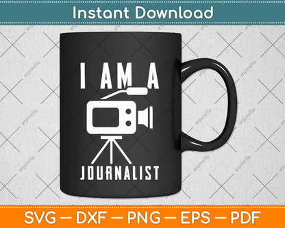 I'm A Journalist Funny Cool Media Reporter Svg Png Dxf Digital Cutting File