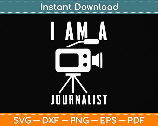 I'm A Journalist Funny Cool Media Reporter Svg Png Dxf Digital Cutting File