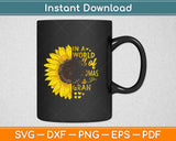 In A World Full Of Grandmas Be Gran Sunflower Svg Png Dxf Digital Cutting File