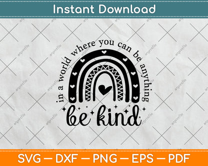 In A World Where You Can Be Anything Be Kind Svg Png Dxf Digital Cutting File