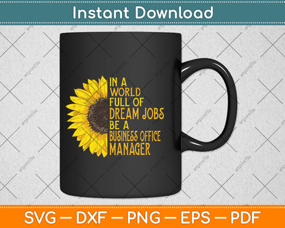 In A World Full Of Dream Jobs Be A Business Office Manager Svg Png Dxf Cutting File