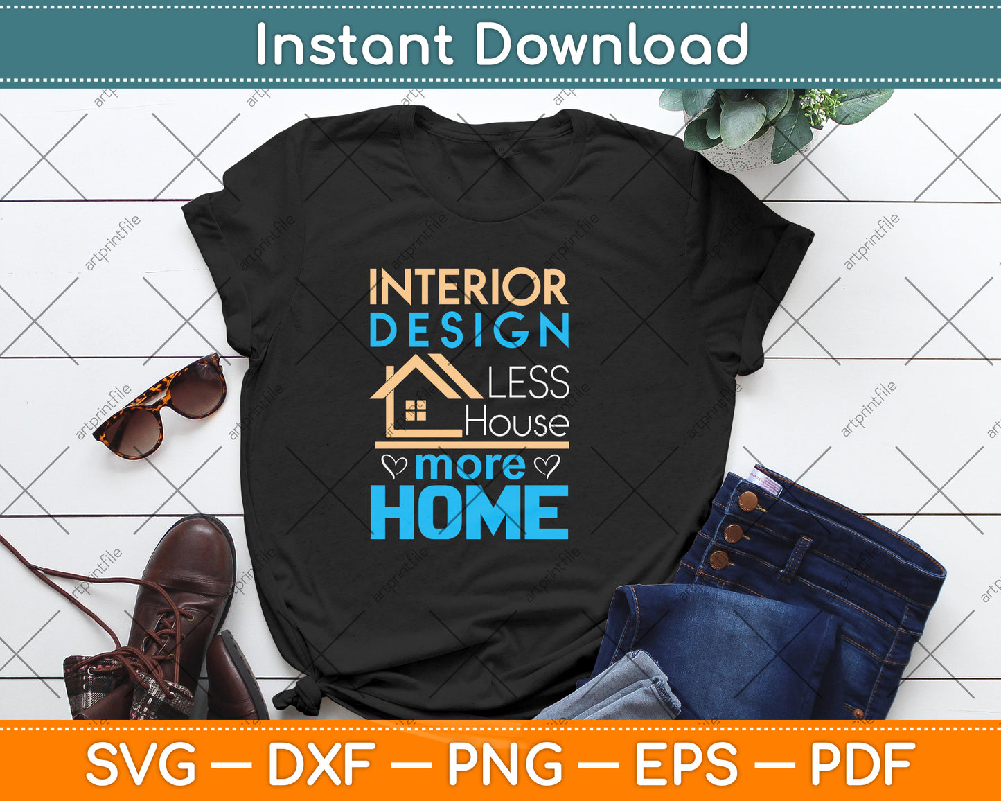 Interior Design Less House More Home Svg Png Dxf Digital Cutting File
