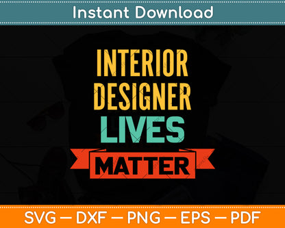 Interior Designer Lives Matter Svg Png Dxf Digital Cutting File