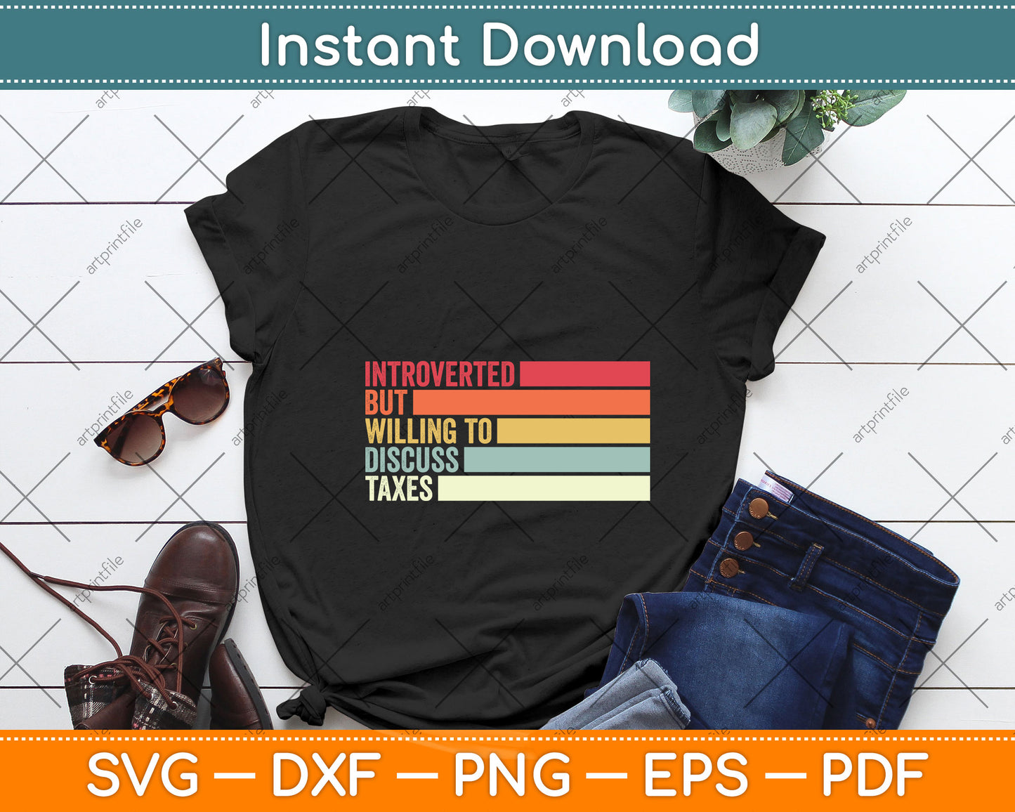 Introverted But Willing To Discuss Taxes Tax Day Svg Png Dxf Digital Cutting File