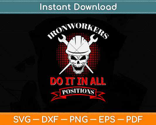 Ironworker Do It In All Positions Funny Svg Png Dxf Digital Cutting File