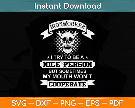 Ironworker I Try To Be A Nice Person But Sometimes Svg Png Dxf Digital Cutting File