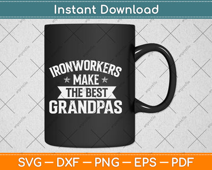 Ironworker Make The Best Grandpas Svg Png Dxf Digital Cutting File