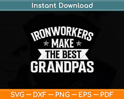 Ironworker Make The Best Grandpas Svg Png Dxf Digital Cutting File