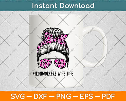 Ironworkers Wife Life Messy Bun Life Hair Glasses Funny Svg Png Dxf Digital Cutting File