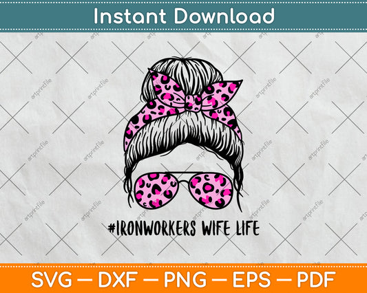 Ironworkers Wife Life Messy Bun Life Hair Glasses Funny Svg Png Dxf Digital Cutting File
