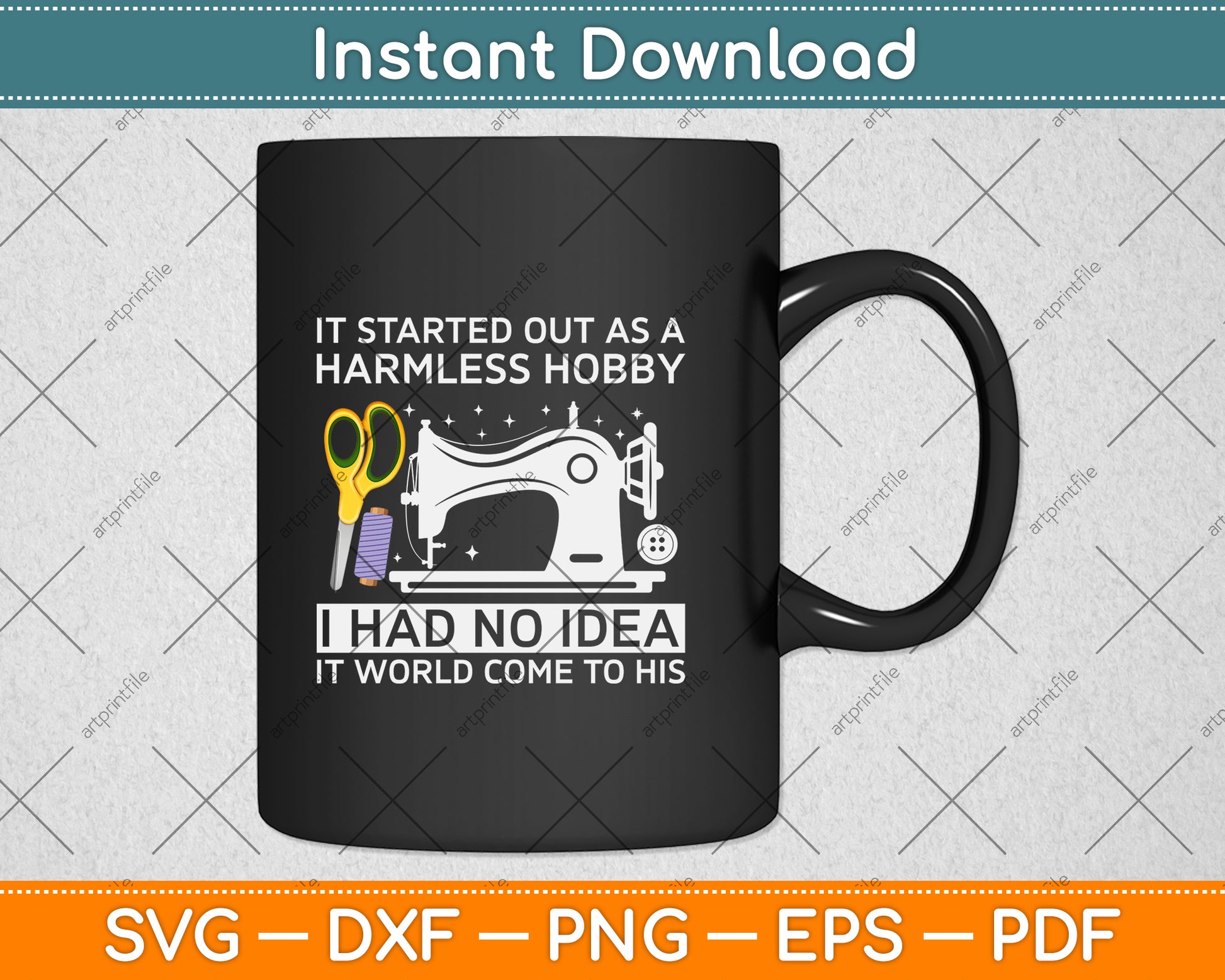 It Started Out As A Harmless Hobby Cool Sewing Svg Png Dxf Digital Cutting File