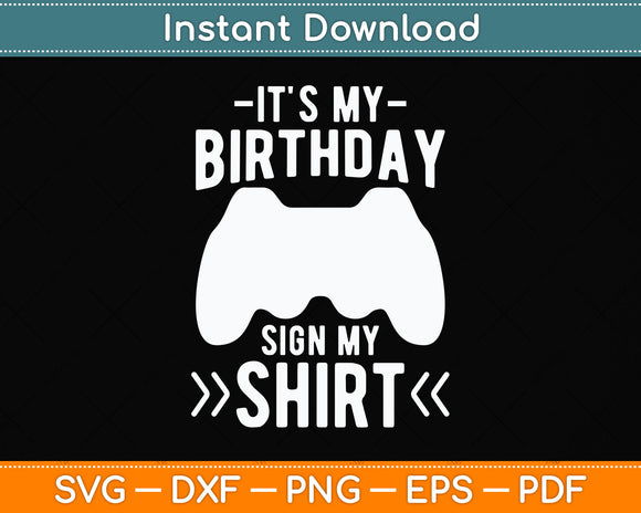 It's My Birthday Sign My Video Game Svg Png Dxf Digital Cutting File