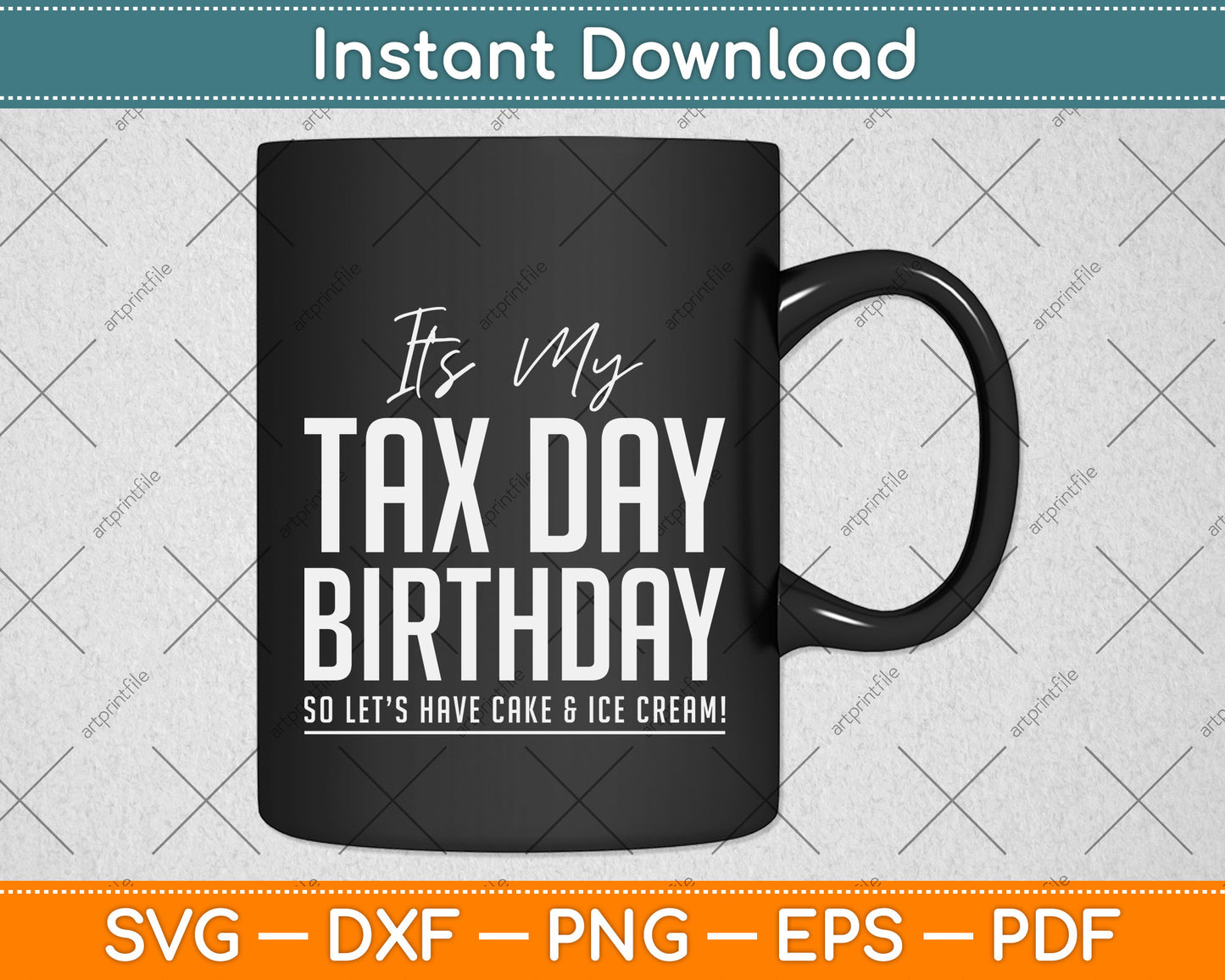 It's My Tax Day Birthday Cake and Ice Cream Svg Png Dxf Digital Cutting File