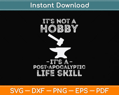 It's Not A Hobby Funny Blacksmith Svg Png Dxf Digital Cutting File
