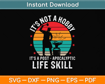 It's Not A Hobby It's A Post Apocalyptic Life Skill Svg Png Dxf Digital Cutting File