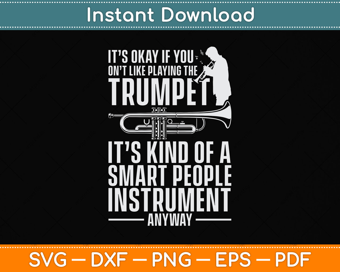 It’s Okay If You Don't Like Playing The Trumpet Svg Png Dxf Digital Cutting File