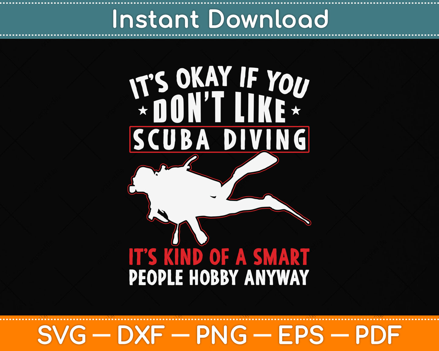 It’s Okay If You Don't Like Scuba Diving Svg Png Dxf Digital Cutting File