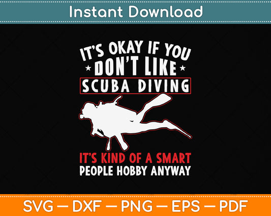 It’s Okay If You Don't Like Scuba Diving Svg Png Dxf Digital Cutting File