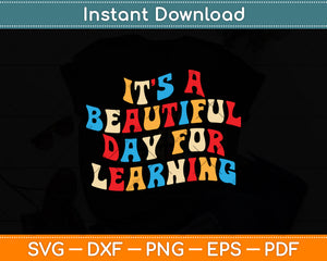 It’s a Beautiful Day for Learning Teacher Svg Png Dxf Digital Cutting File