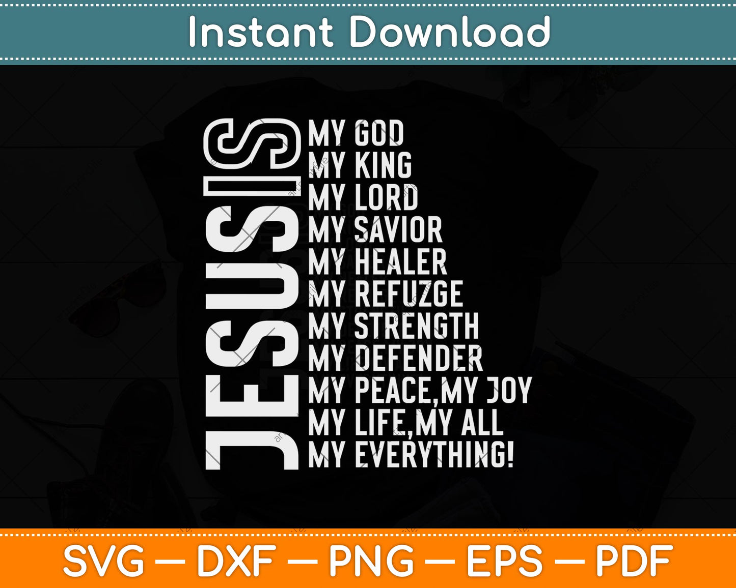 Jesus Is My All My Everything My God Lord Savior Svg Png Dxf Digital Cutting File