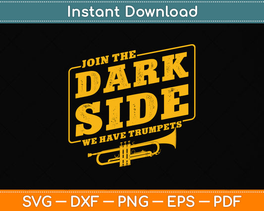 Join The Dark Side We Have Trumpets Player Svg Png Dxf Digital Cutting File