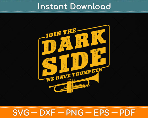 Join The Dark Side We Have Trumpets Player Svg Png Dxf Digital Cutting File