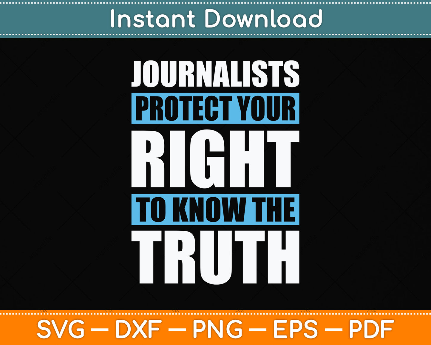 Journalist Protect Your Right To Know The Truth Svg Png Dxf Digital Cutting File
