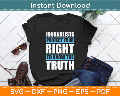 Journalist Protect Your Right To Know The Truth Svg Png Dxf Digital Cutting File