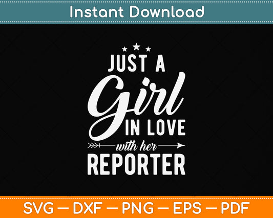 Just A Girl In Love With Her Reporter Svg Png Dxf Digital Cutting File
