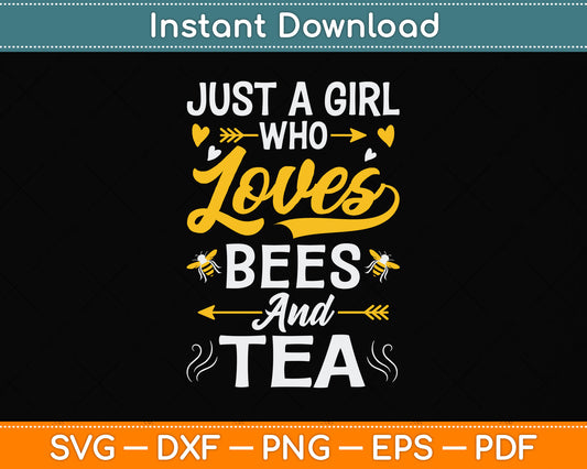 Just A Girl Who Loves Bees And Tea Svg Png Dxf Digital Cutting File