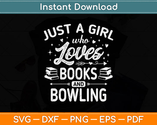 Just A Girl Who Loves Books And Bowling Svg Png Dxf Digital Cutting File