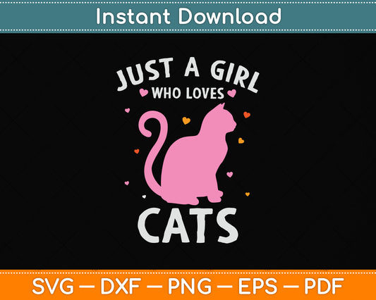 Just A Girl Who Loves Cats Svg Png Dxf Digital Cutting File