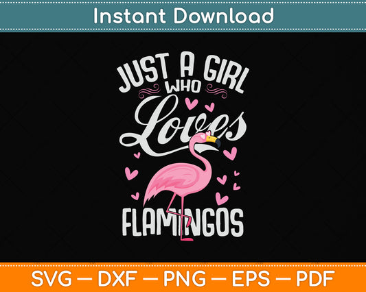 Just A Girl Who Loves Flamingos Svg Png Dxf Digital Cutting File