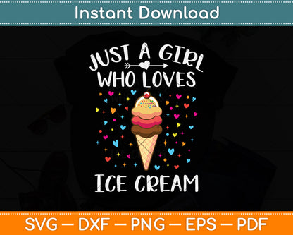 Just A Girl Who Loves Ice Cream Funny Ice Cream Svg Png Dxf Digital Cutting File