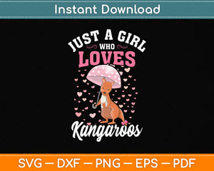 Just A Girl Who Loves Kangaroos Svg Png Dxf Digital Cutting File
