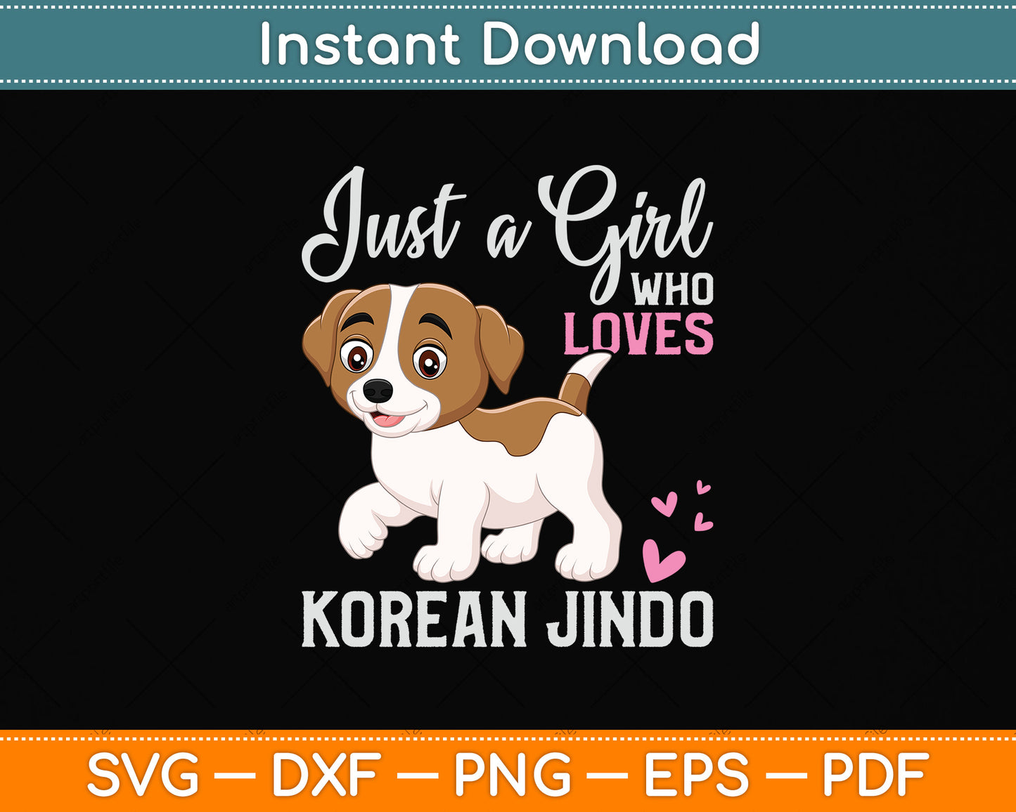 Just A Girl Who Loves Korean Jindo Svg Png Dxf Digital Cutting File