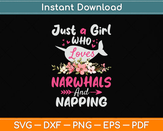 Just A Girl Who Loves Narwhals And Napping Svg Png Dxf Digital Cutting File