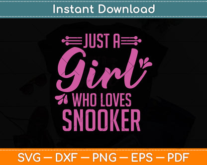 Just A Girl Who Loves Snooker Funny Snooker Player Svg Png Dxf Digital Cutting File