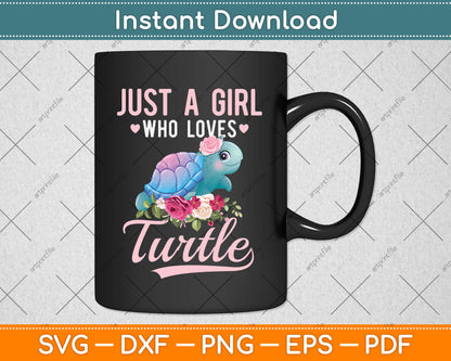 Just A Girl Who Loves Turtles Svg Png Dxf Digital Cutting File