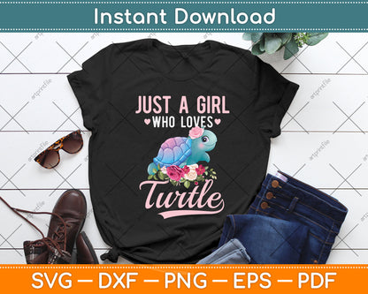 Just A Girl Who Loves Turtles Svg Png Dxf Digital Cutting File