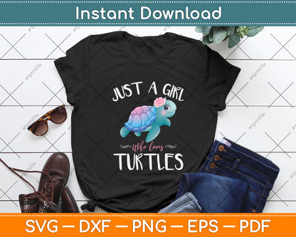 Just A Girl Who Loves Turtles Svg Png Dxf Digital Cutting File
