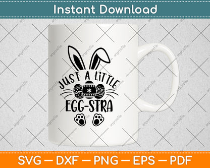 Just A Little Bit Egg Stra Svg Png Dxf Digital Cutting File
