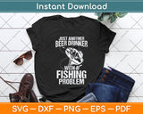 Just Another Beer Drinker Fishing Svg Png Dxf Digital Cutting File