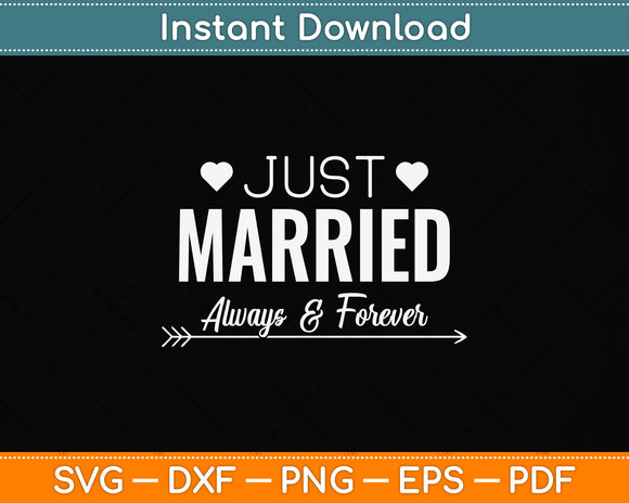 Just Married Always & Forever Svg Png Dxf Digital Cutting File