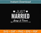 Just Married Always & Forever Svg Png Dxf Digital Cutting File