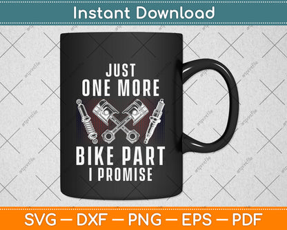 Just One More Bike Part I Promise Svg Png Dxf Digital Cutting File