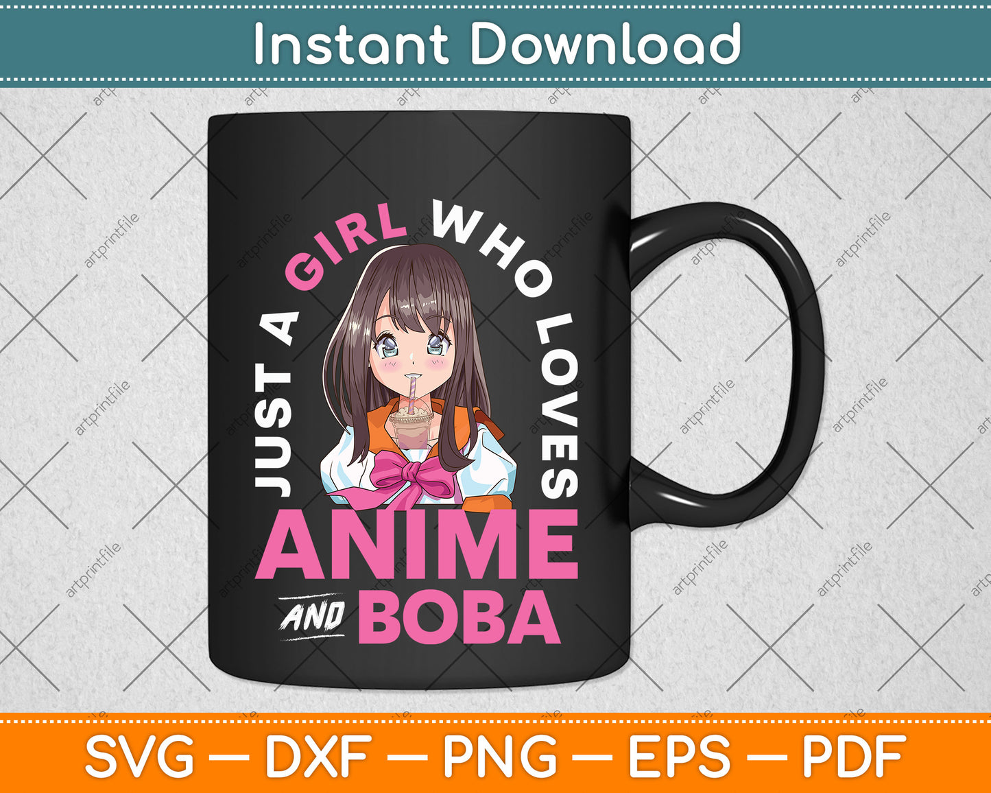 Just a Girl Who Loves Anime and Boba Svg Png Dxf Digital Cutting File