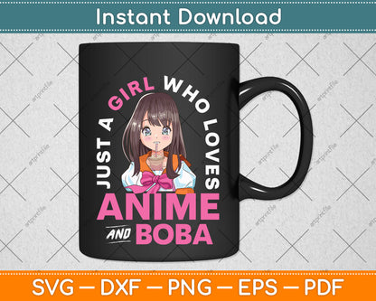 Just a Girl Who Loves Anime and Boba Svg Png Dxf Digital Cutting File