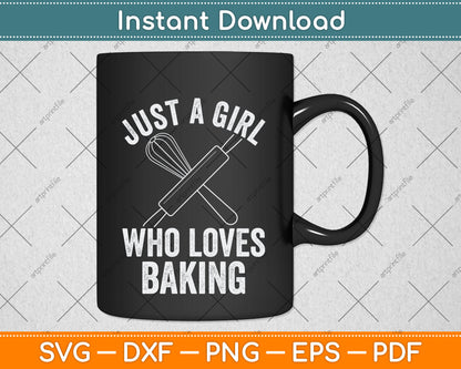 Just a Girl Who Loves Baking Svg Png Dxf Cutting File