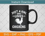 Just a Girl Who Loves Chickens Svg Png Dxf Digital Cutting File